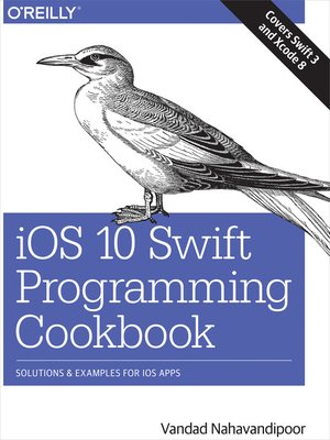 cover image of iOS 10 Swift Programming Cookbook